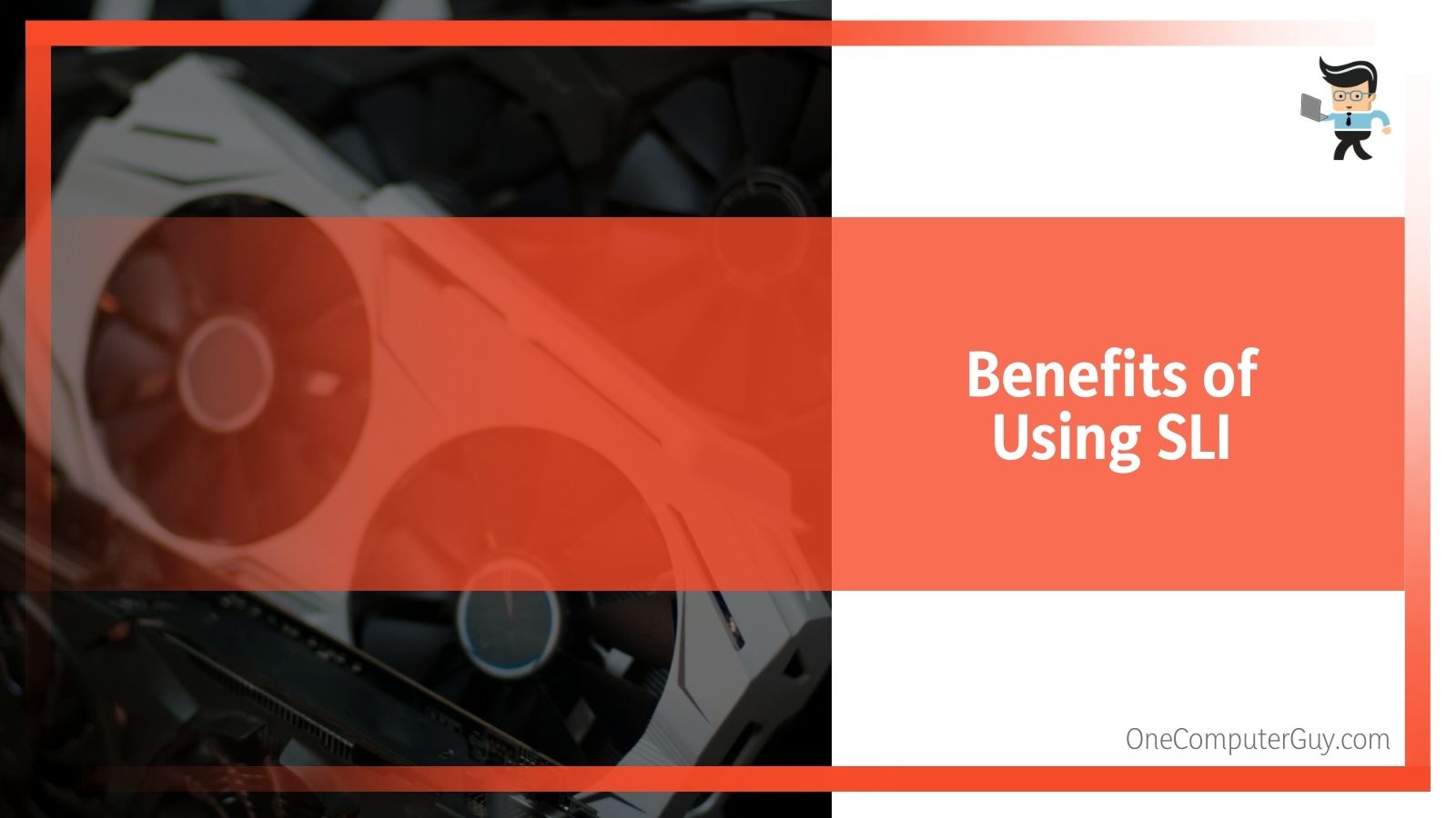 Benefits of Using SLI