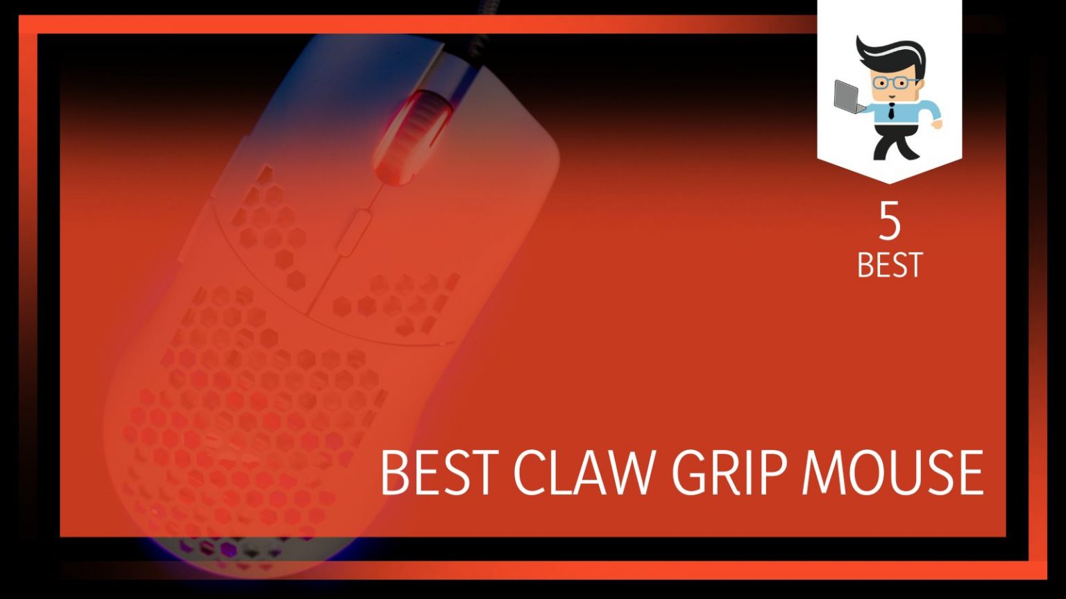 Best Claw Grip Mouse Top Five Options for Every Gamer
