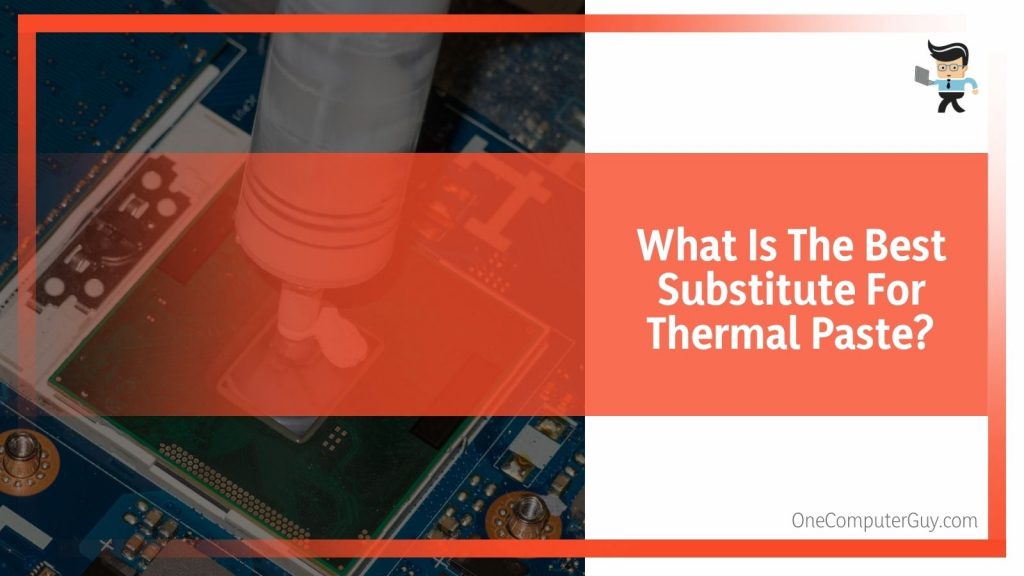 What Is The Best Thermal Paste Alternative? One Computer Guy