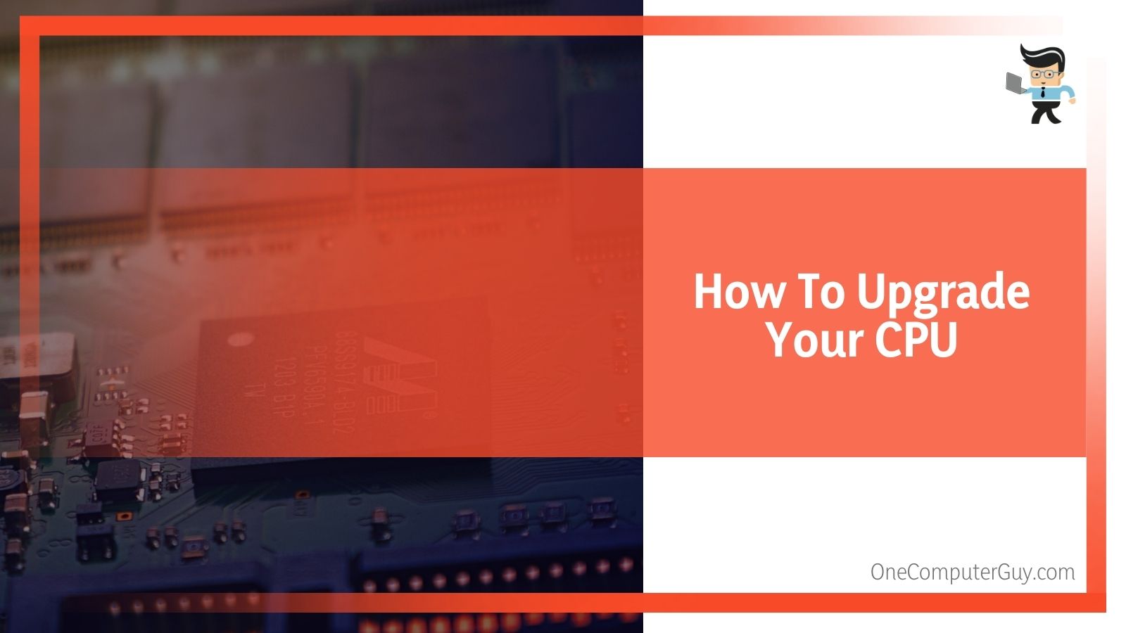 How To Upgrade Your CPU