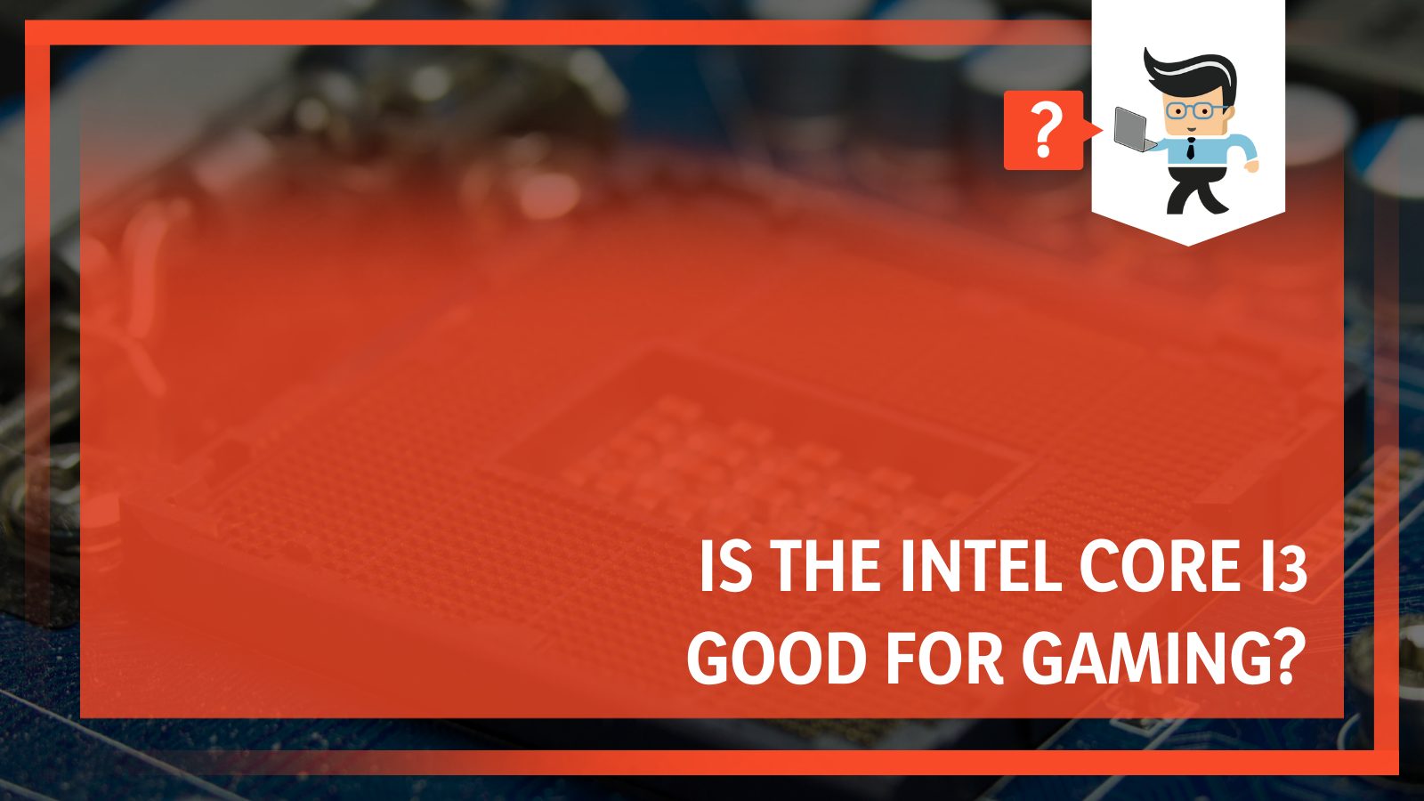 Is Intel Core i3 Good for Gaming