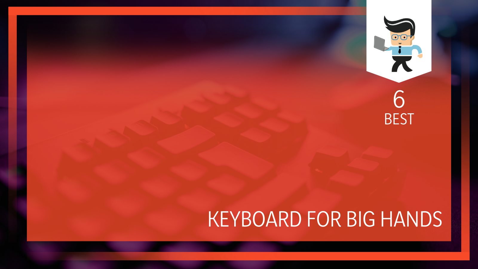 Keyboard for Big Hands Gamers Solution