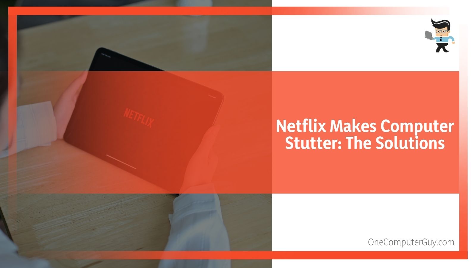 Netflix Makes Computer Stutter Solutions