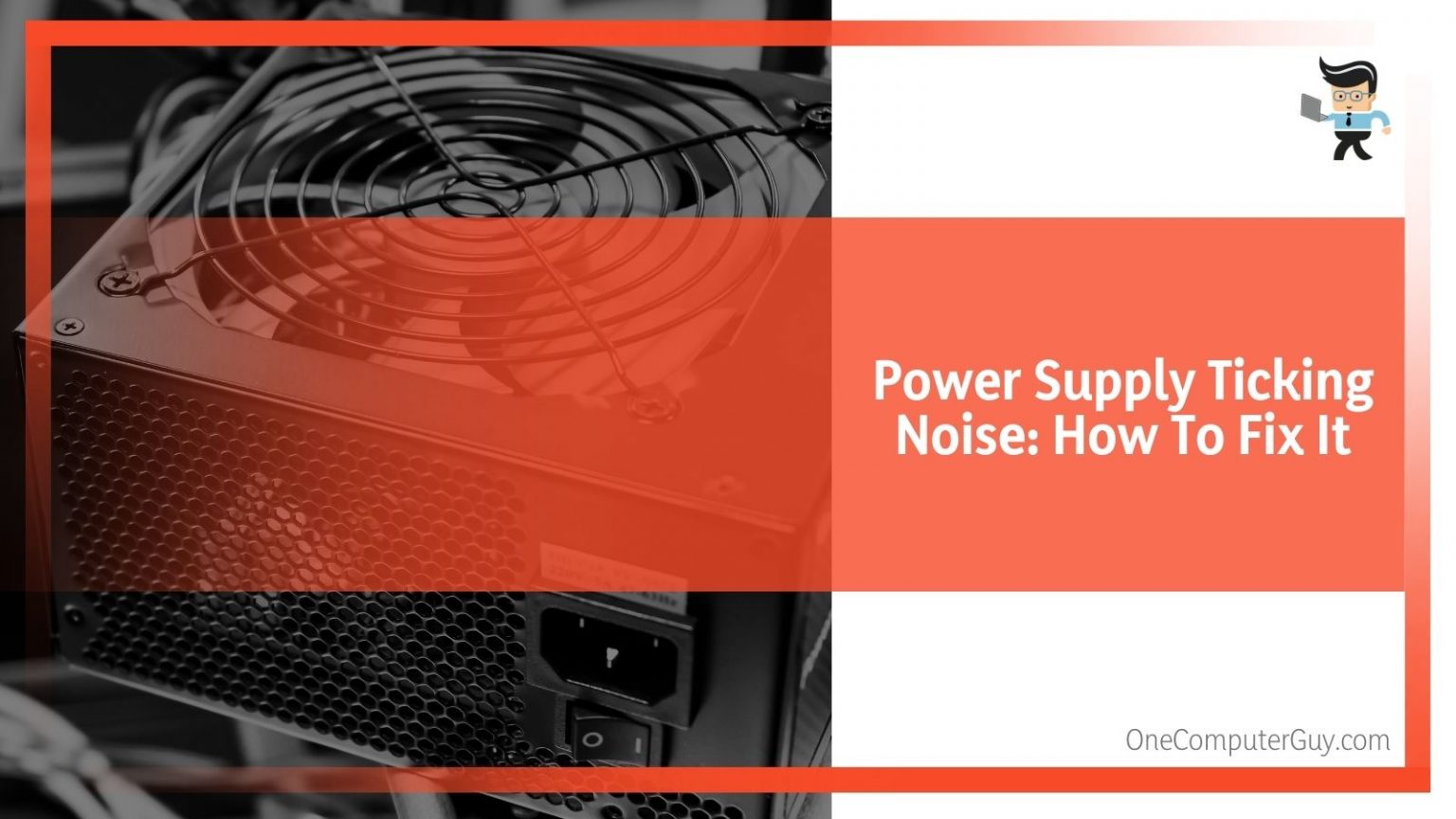 Power Supply Clicking What Causes It & How To Fix It