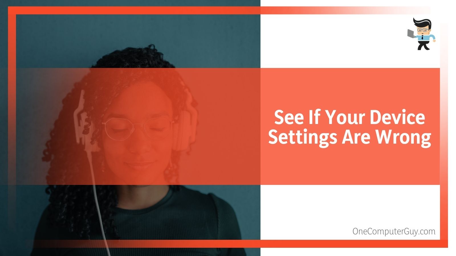 See If Your Device Settings Are Wrong
