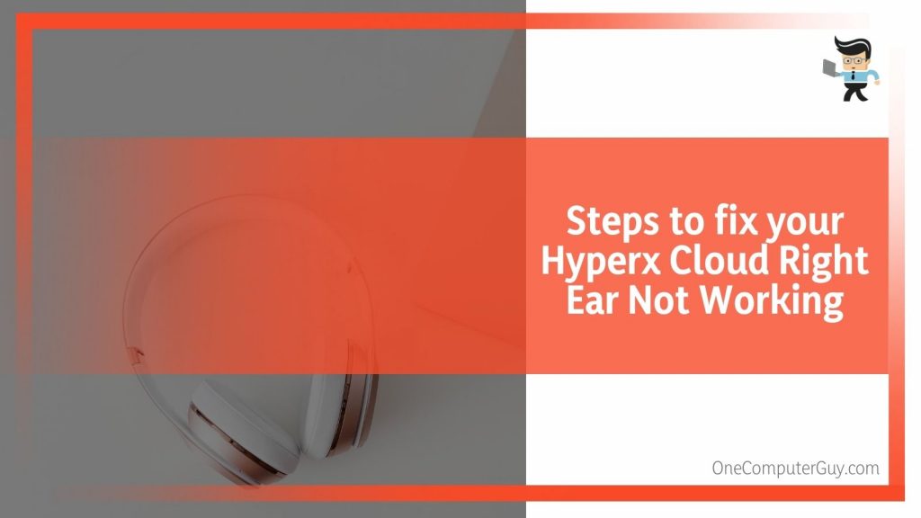 Hyperx Cloud 2 Right Ear Not Working Fixing Tips One Computer Guy