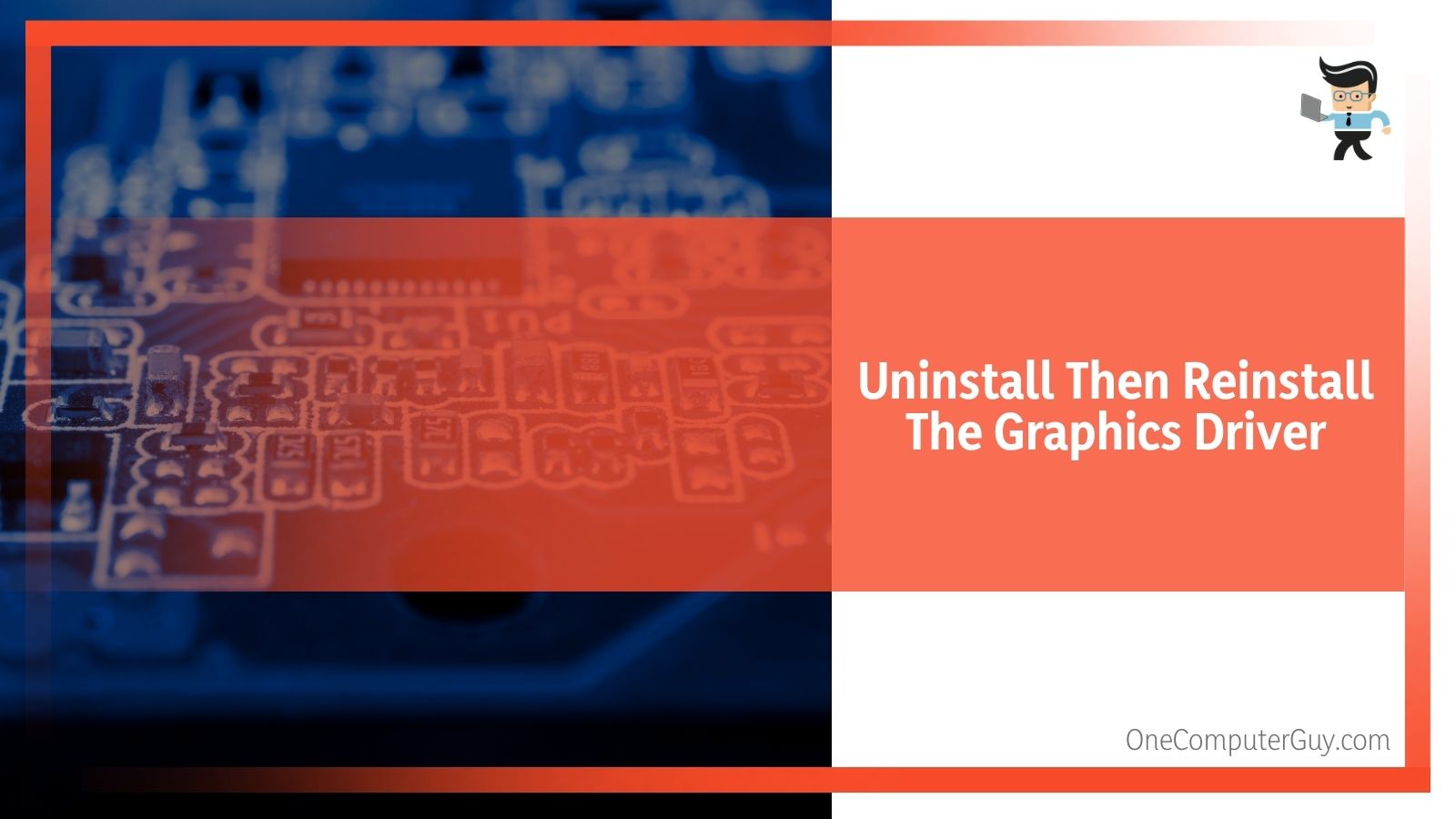Uninstall Then Reinstall The Graphics Driver
