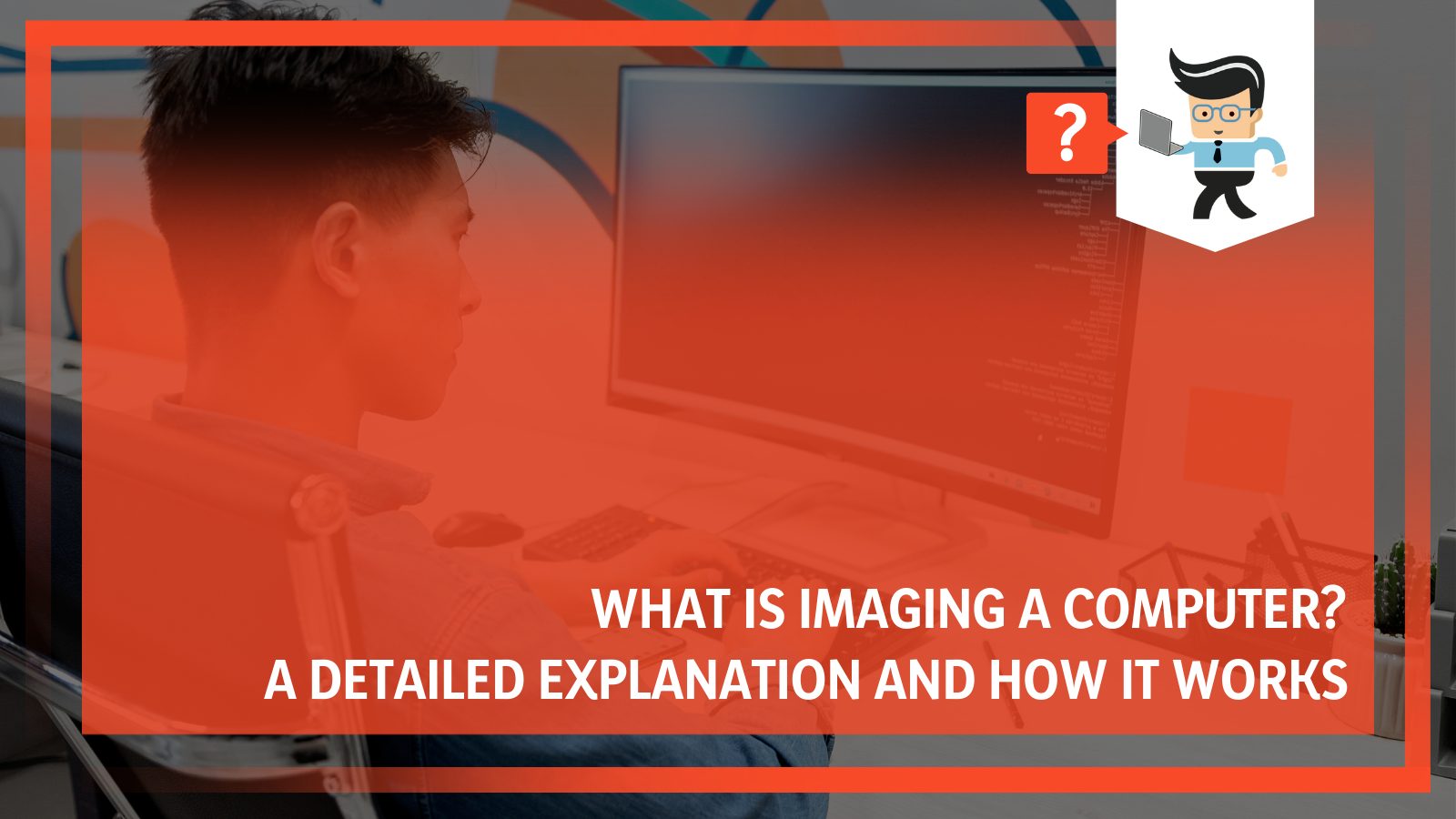 What Is Imaging a Computer