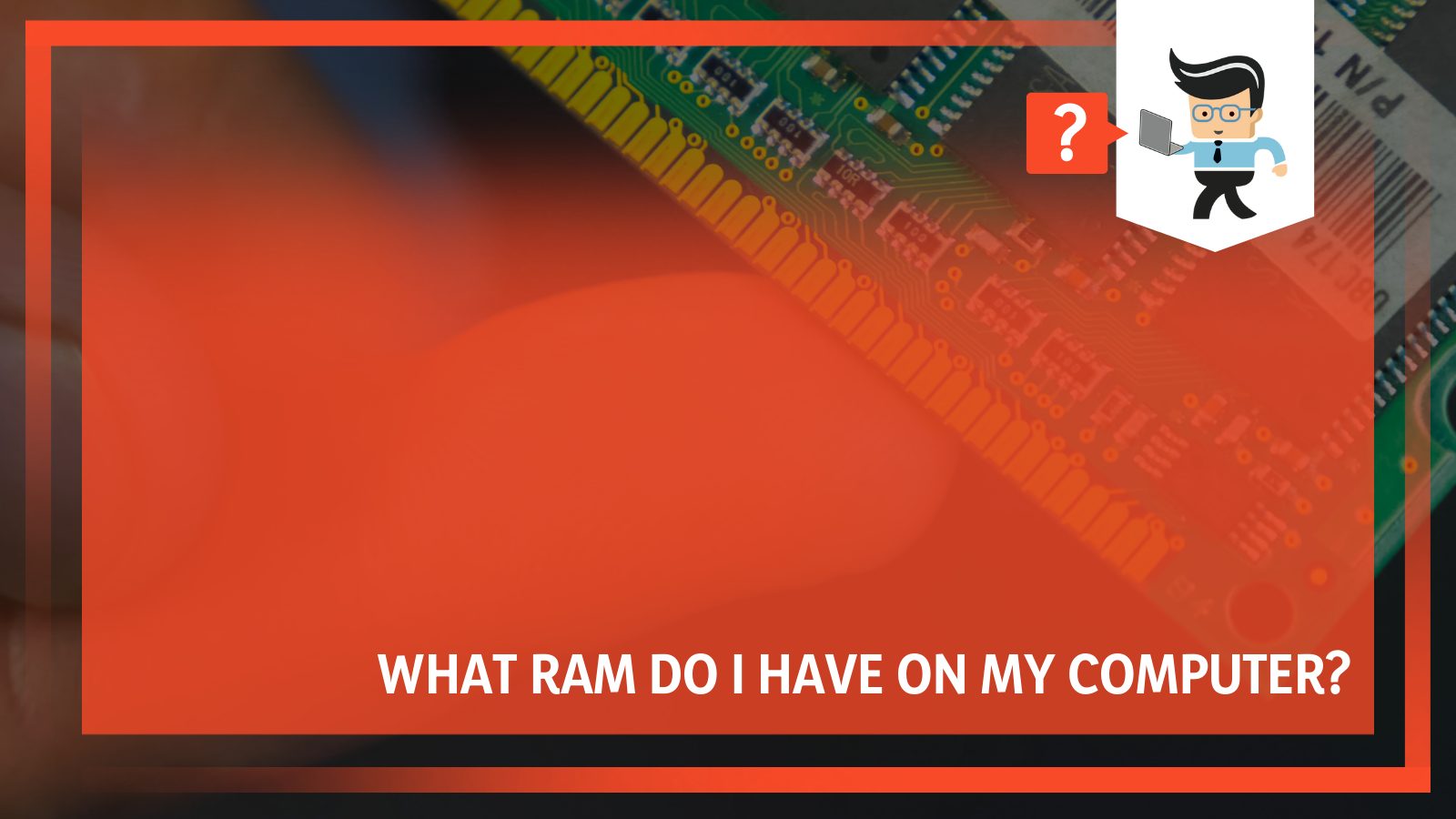 What RAM Do I Have On My Computer