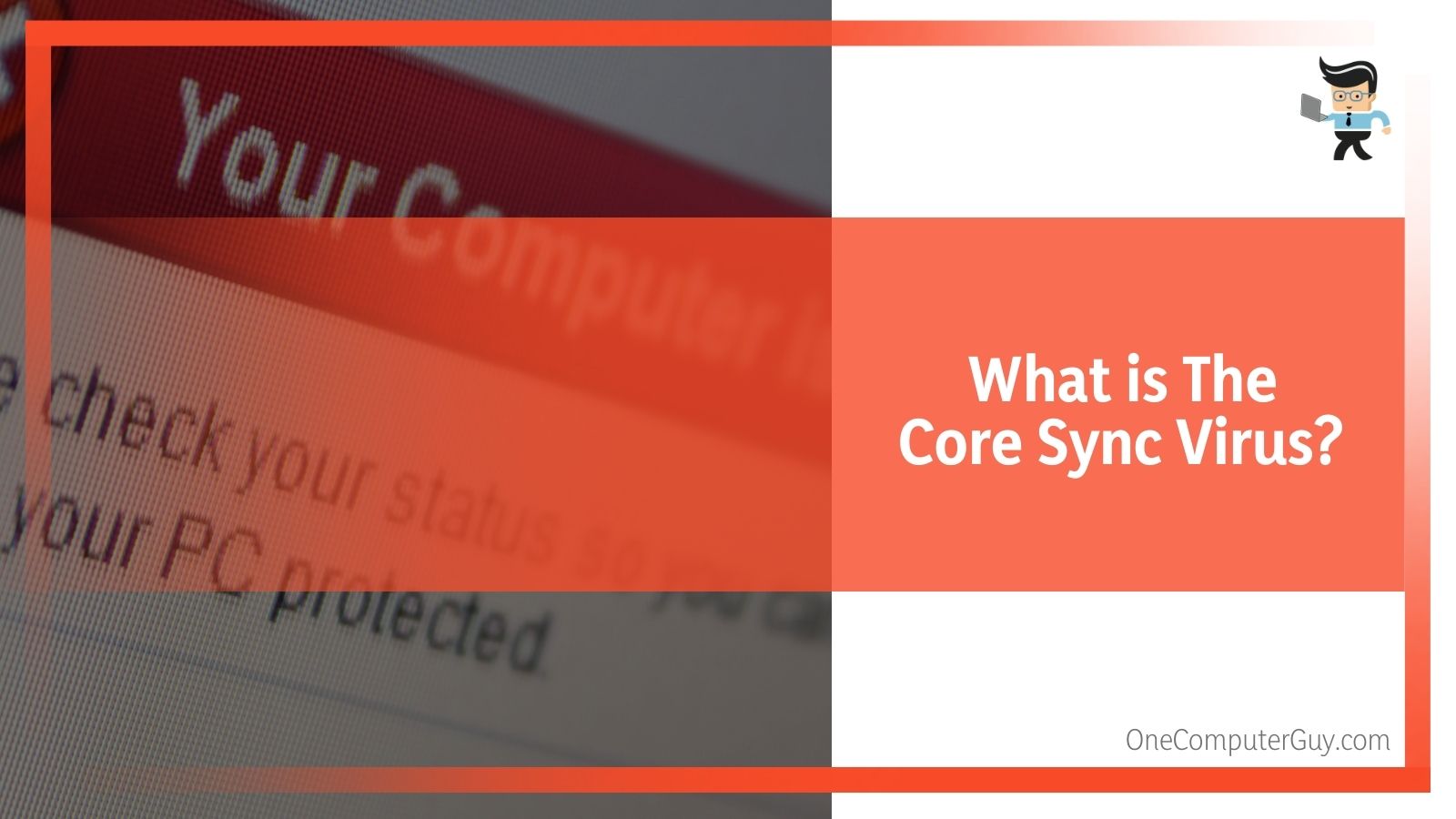 What is The Core Sync Virus