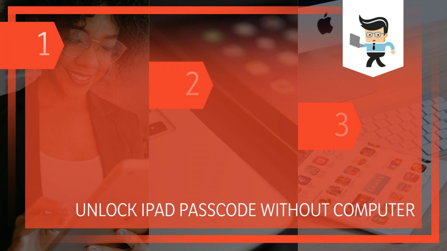 How To Unlock iPad Passcode Without Computer: A List of All the Fixes