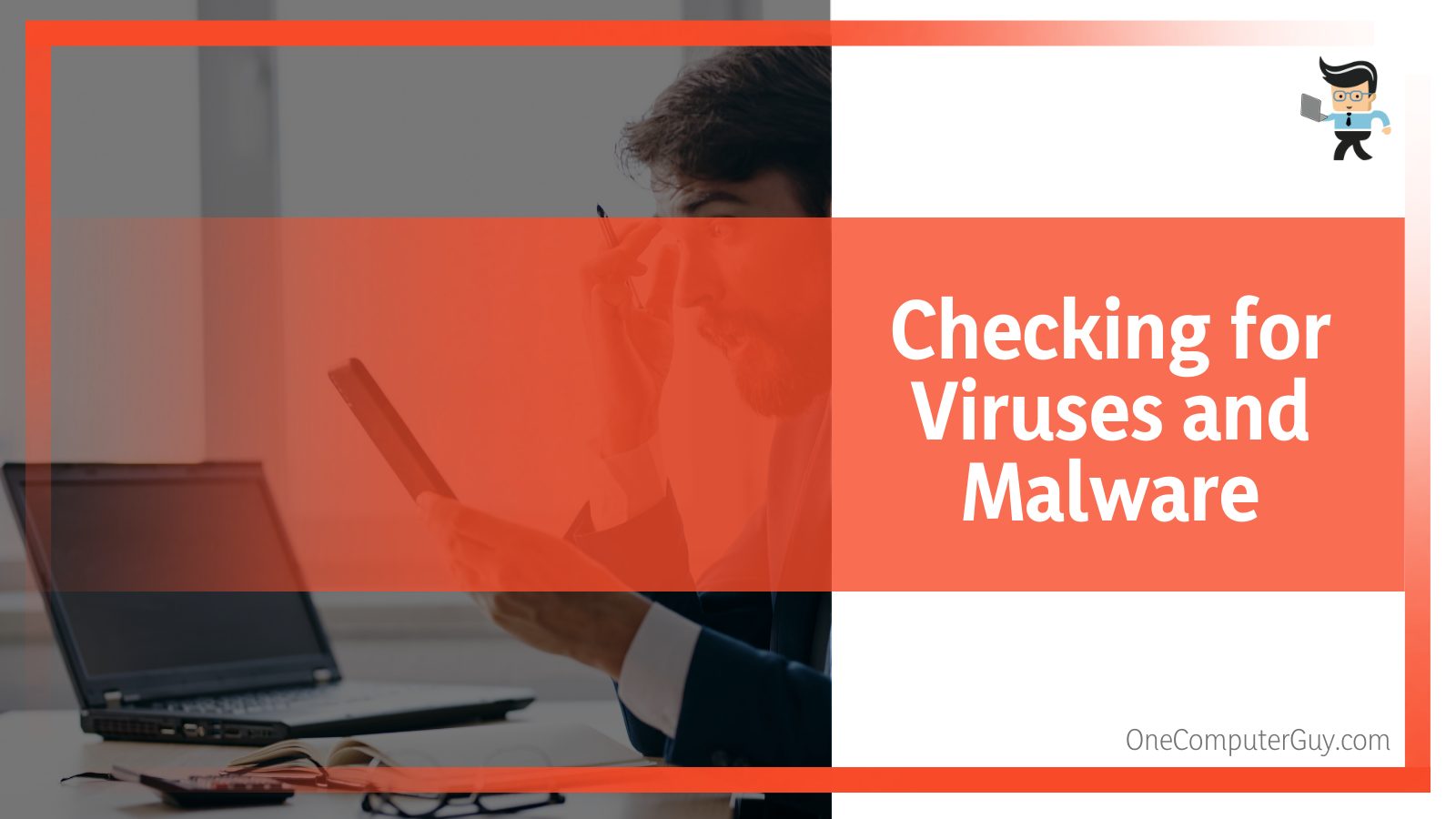 Checking for Viruses and Malware