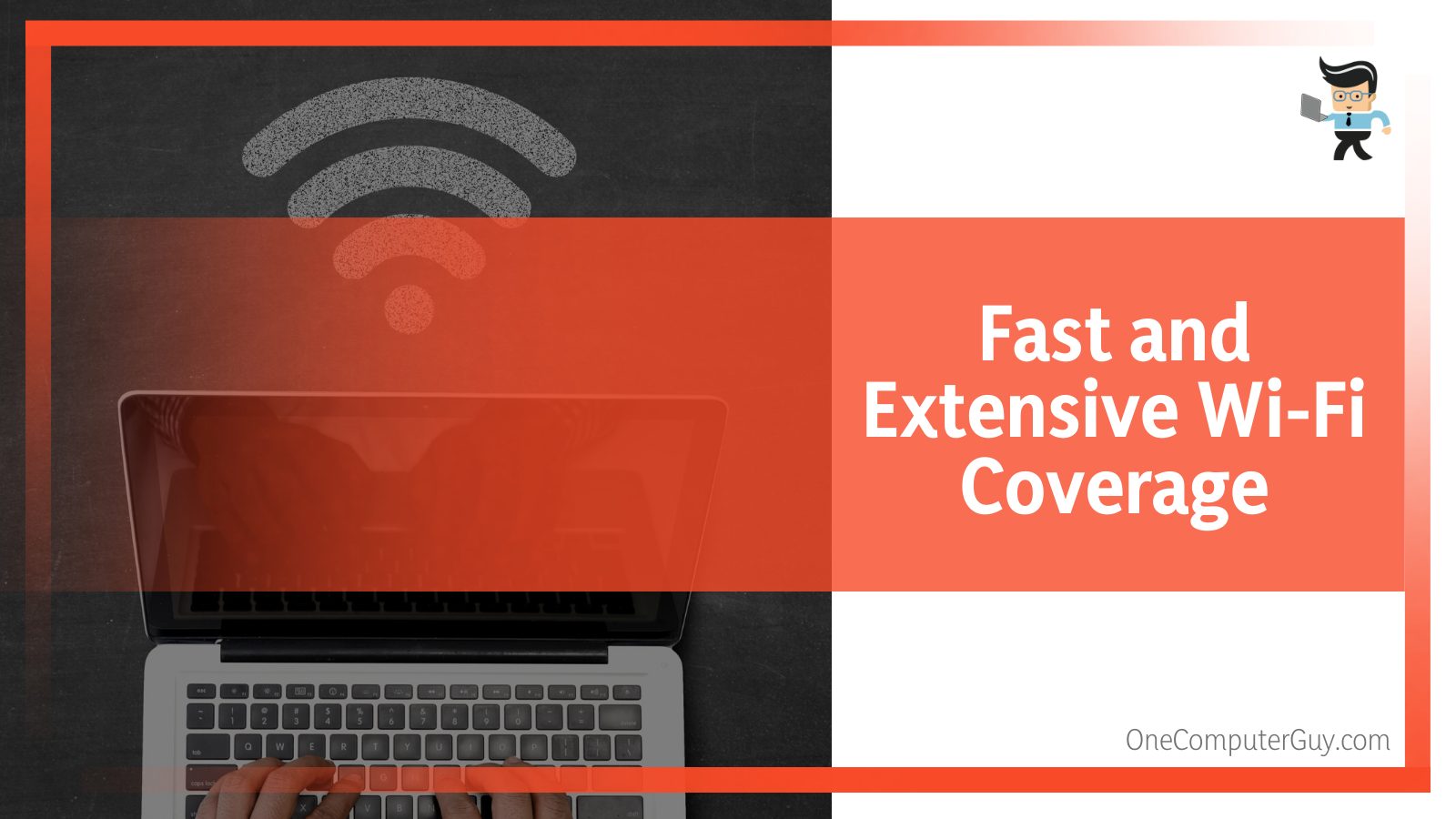 Fast and Extensive Wi-Fi Coverage