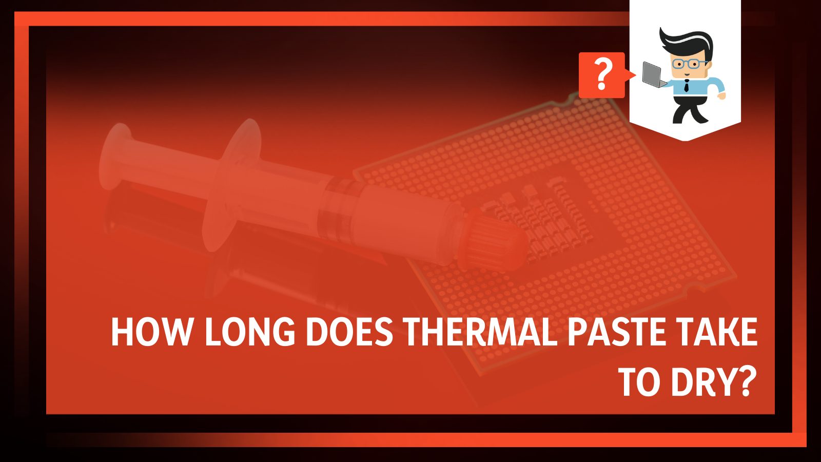 How Long Does Thermal Paste Take To Dry