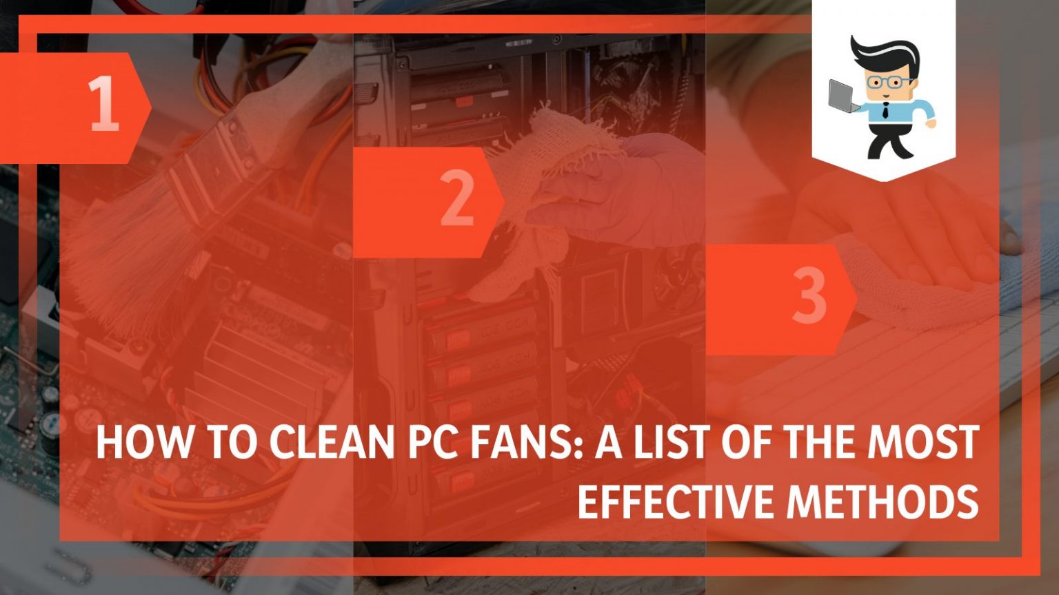 How To Clean PC Fans A List of the Most Effective Methods
