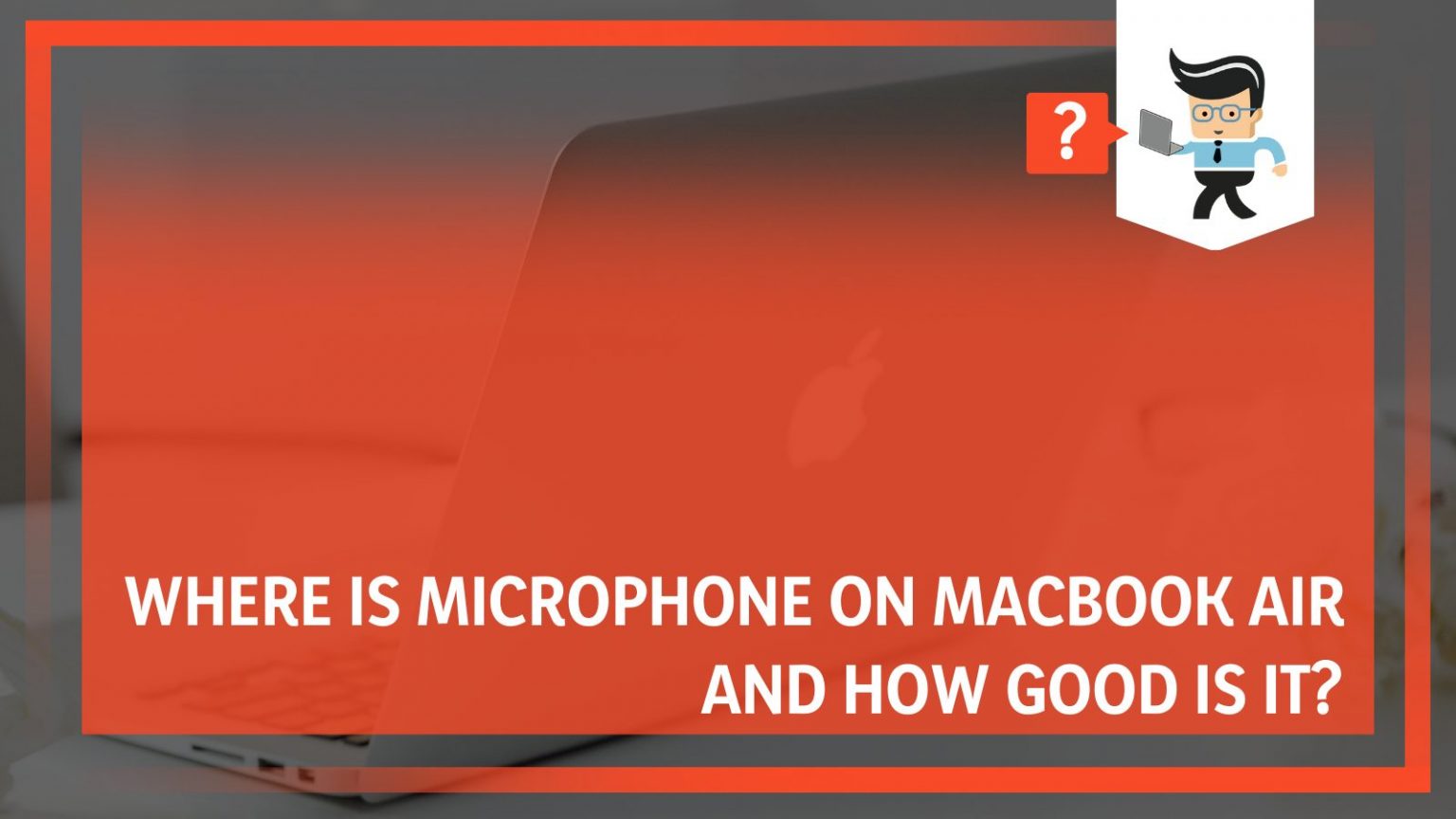 Where Is Microphone on MacBook Air and How Good Is It?