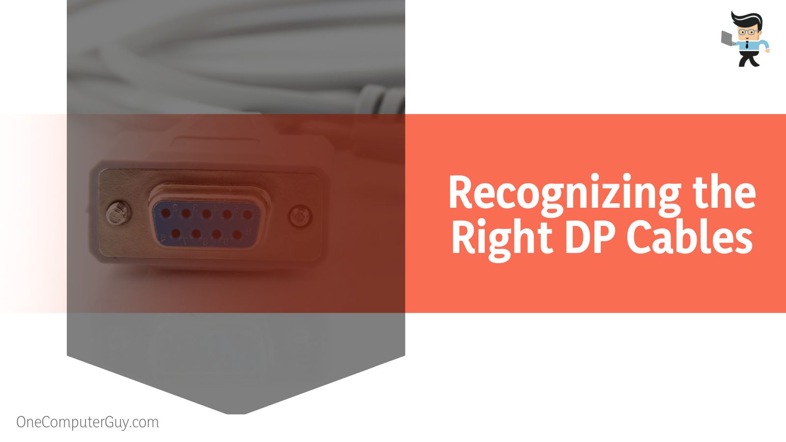 Recognizing the Right DP Cables