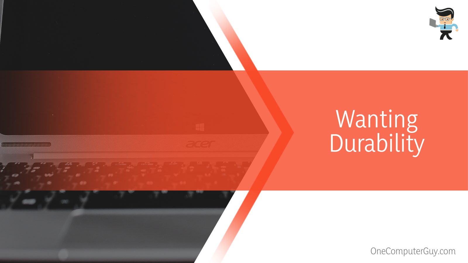 Acer Wanting Durability