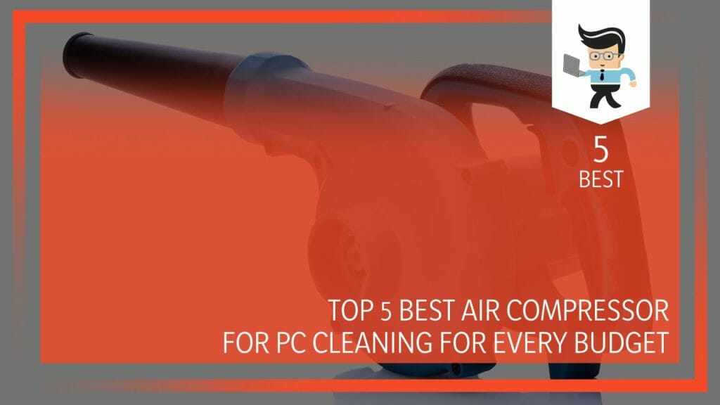 Top 5 Best Air Compressor for PC Cleaning for Every Budget