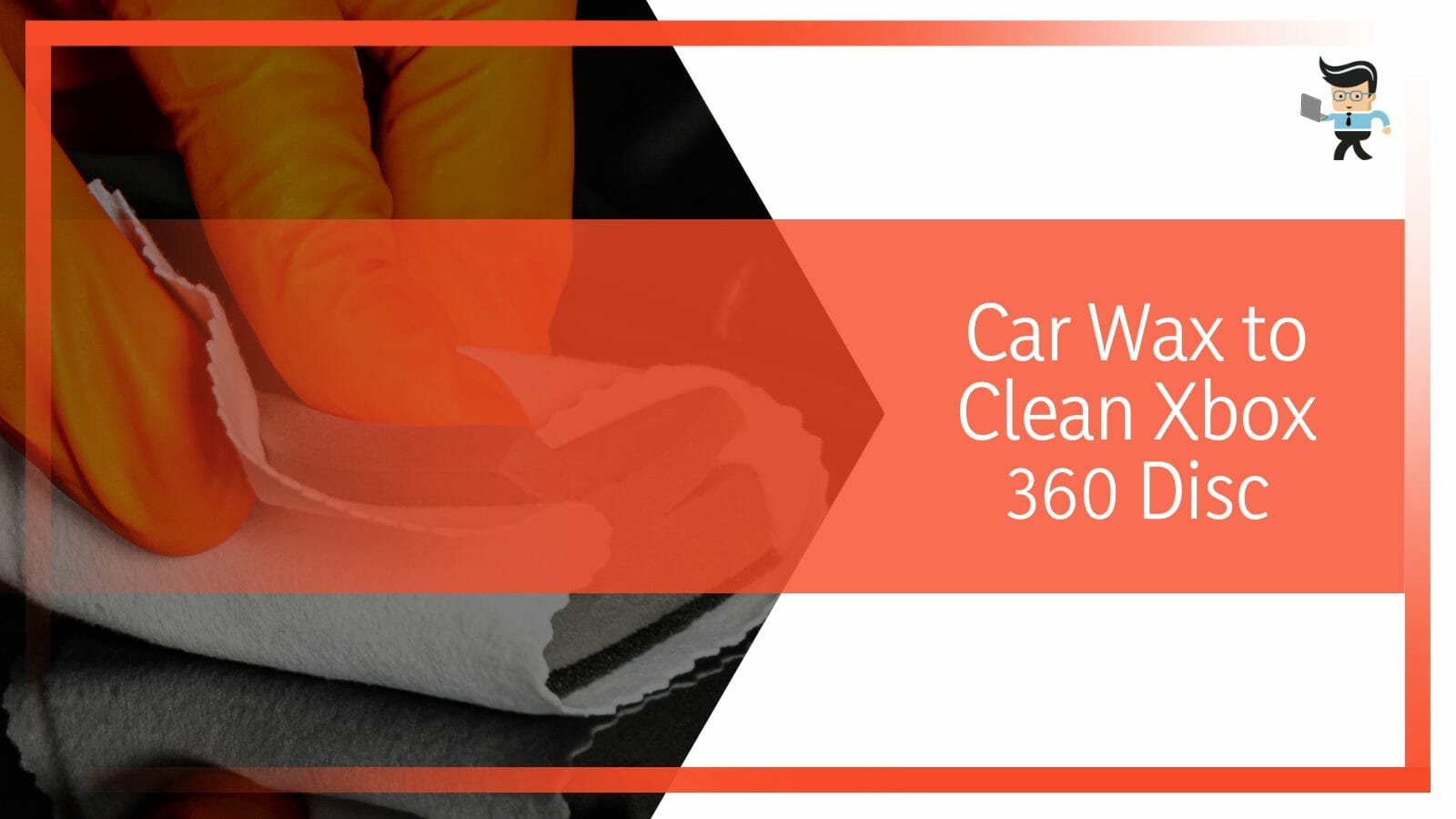 Car Wax to Clean Xbox 360 Disc