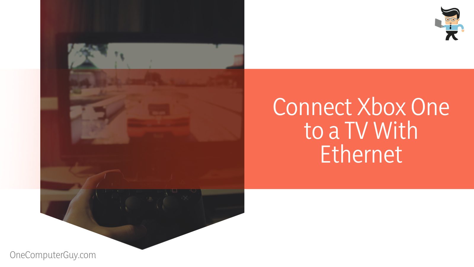 Connect My Xbox One to a TV With Ethernet