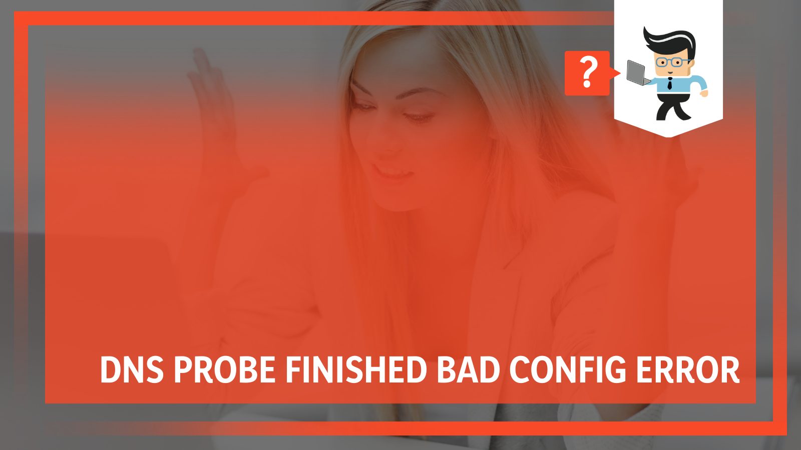 DNS Probe Finished Bad Config Error