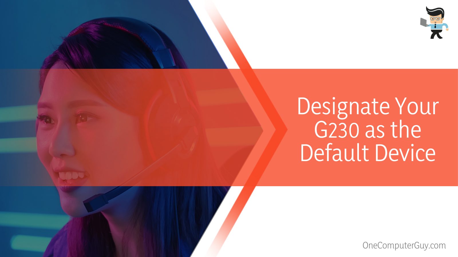 Designate Your G230 as the Default Device