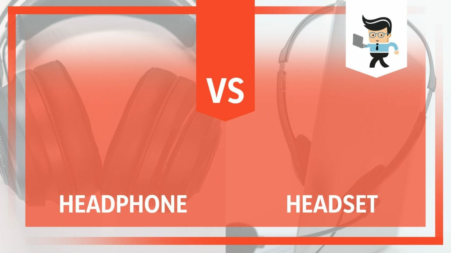 Difference Between Headphone and Headset Which One Is Best?