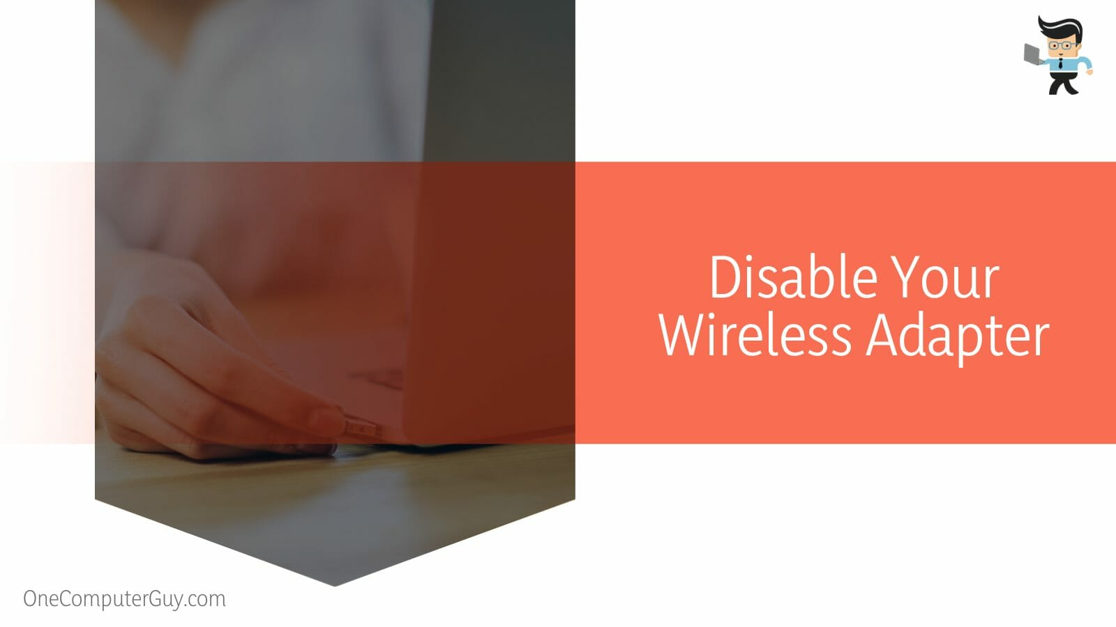 Disable Your Wireless Adapter