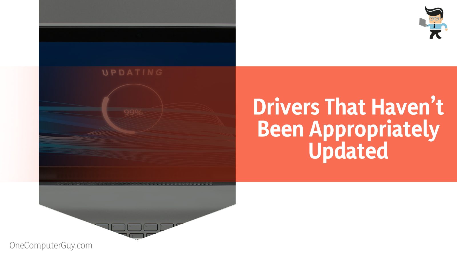 Drivers That Haven’t Been Appropriately Updated