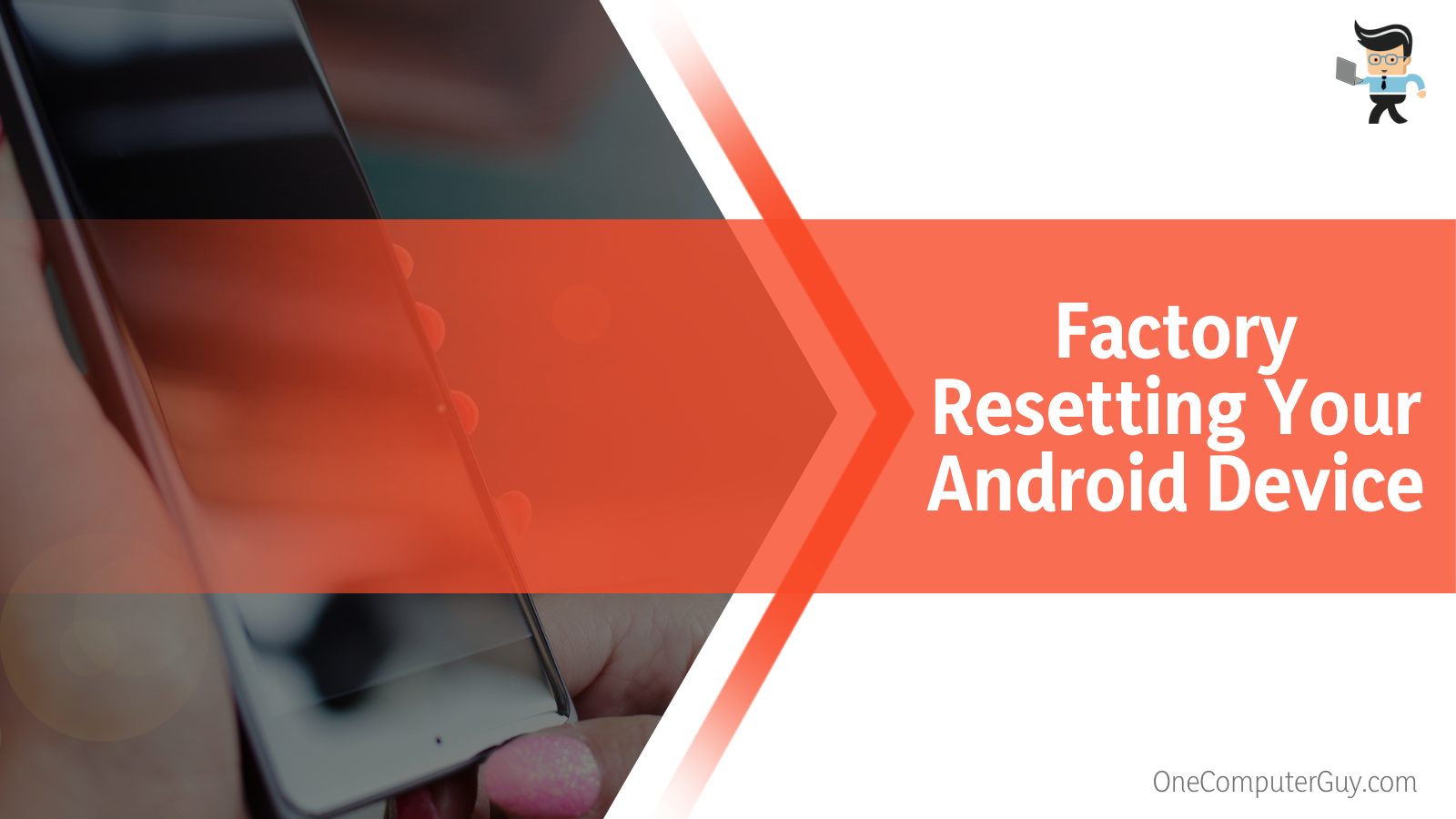 Factory Resetting Your Android Device