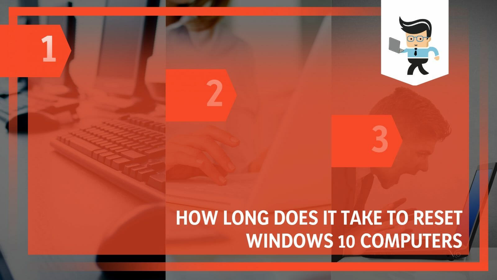 How Long Does It Take To Reset Windows 10 Computers