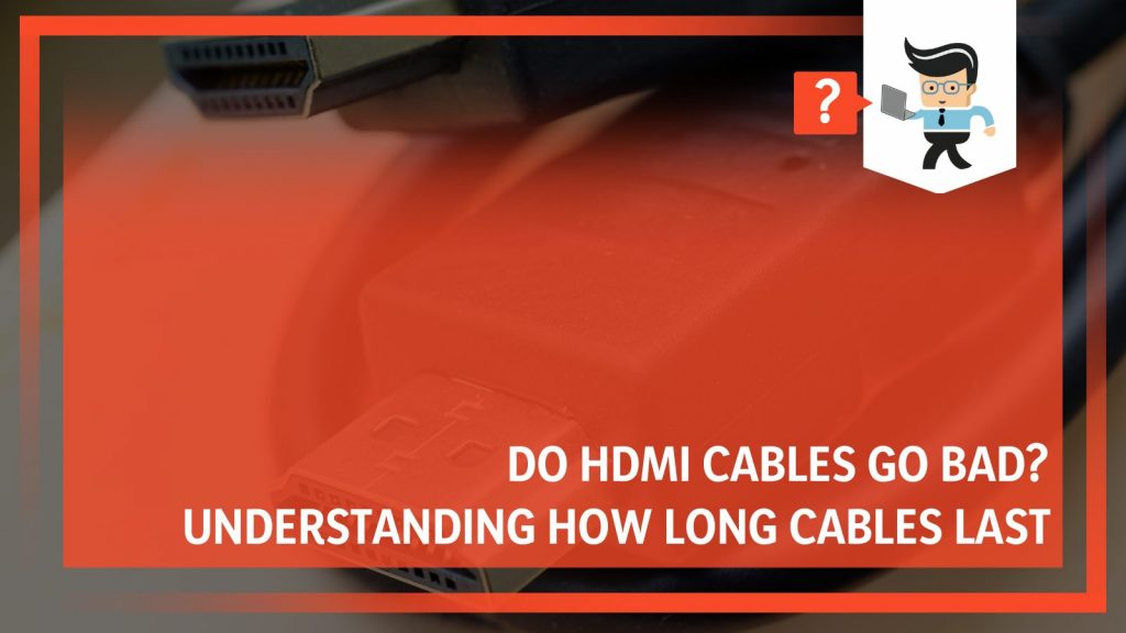 Do HDMI Cables Go Bad? Understanding How Long Cables Last
