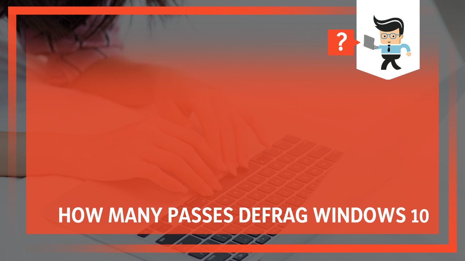 How Many Passes Defrag Windows 10