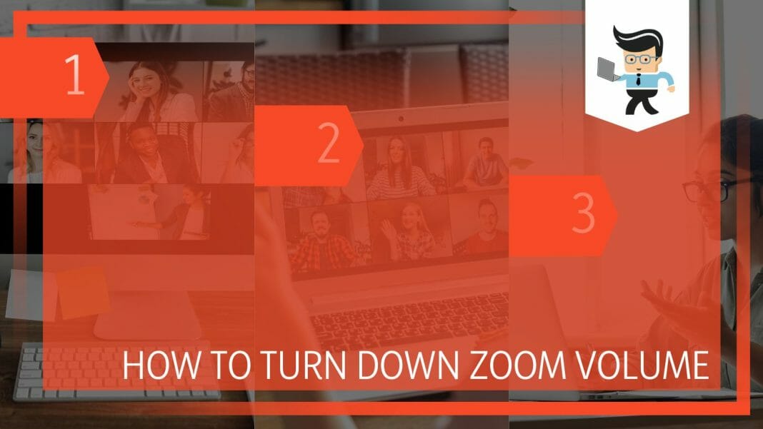 How To Turn Down Zoom Volume? 3 Easy Ways To Follow