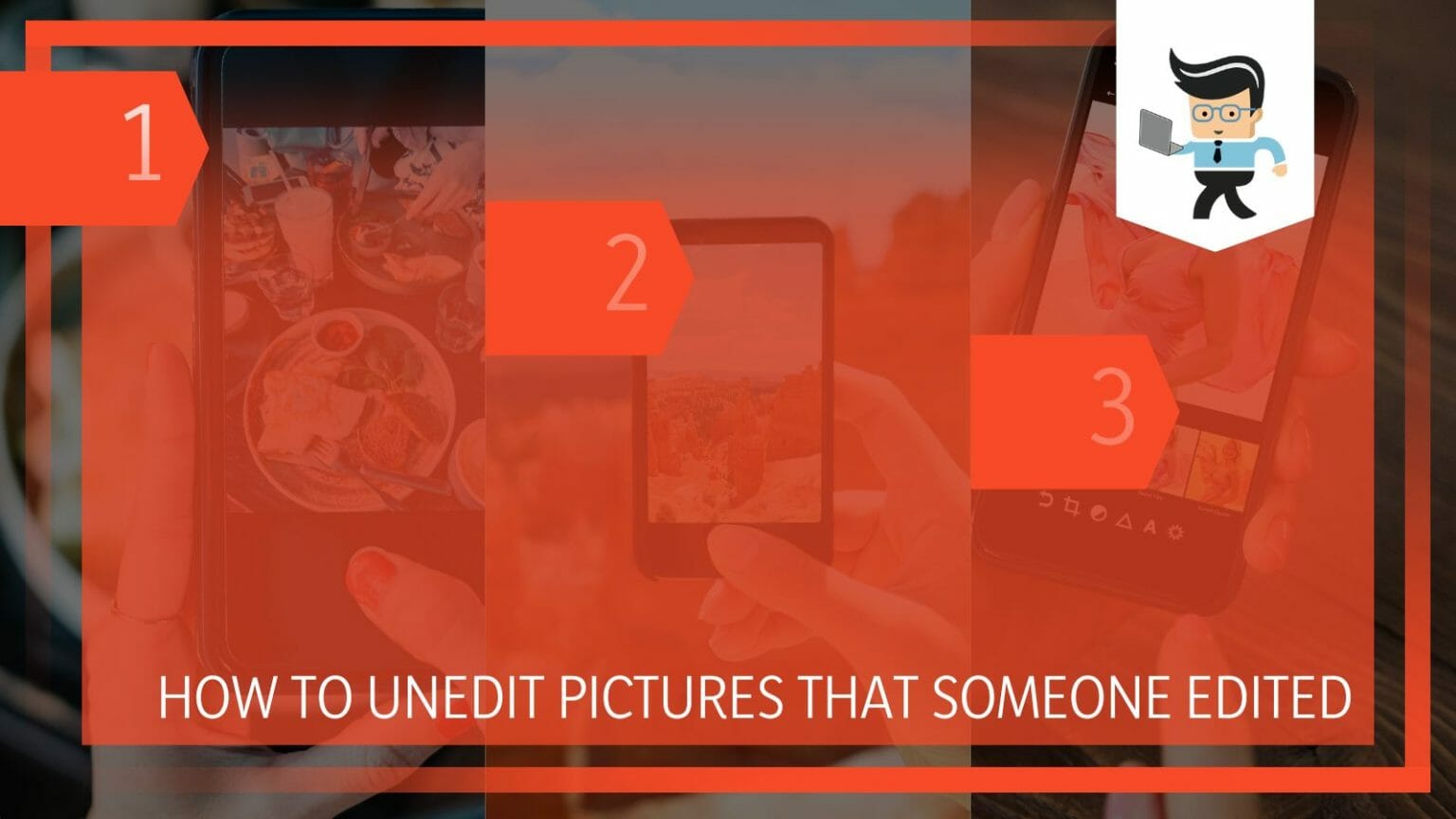 How to Unedit Pictures That Someone Edited Like an Expert