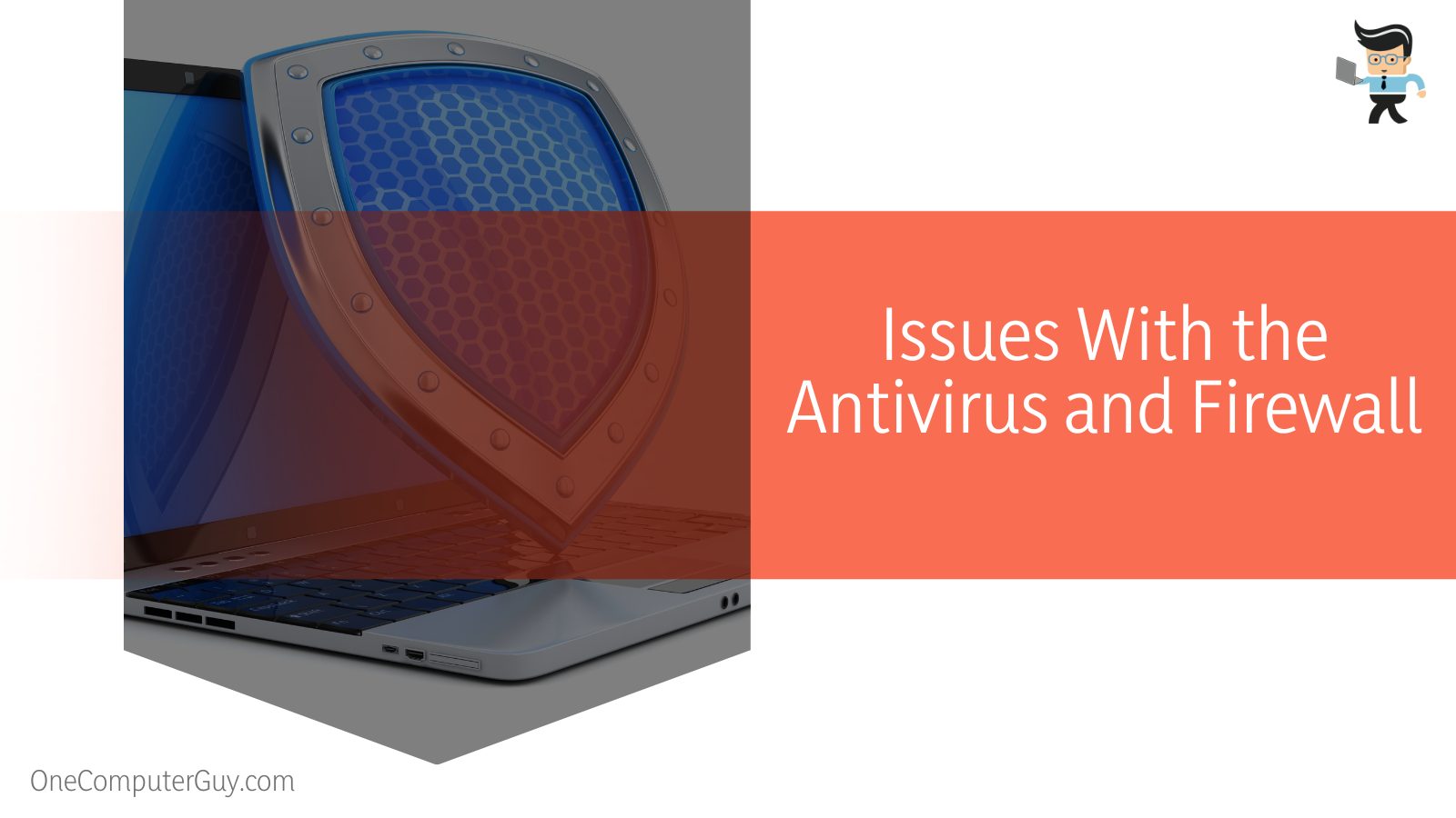 Issues With the Antivirus and Firewall
