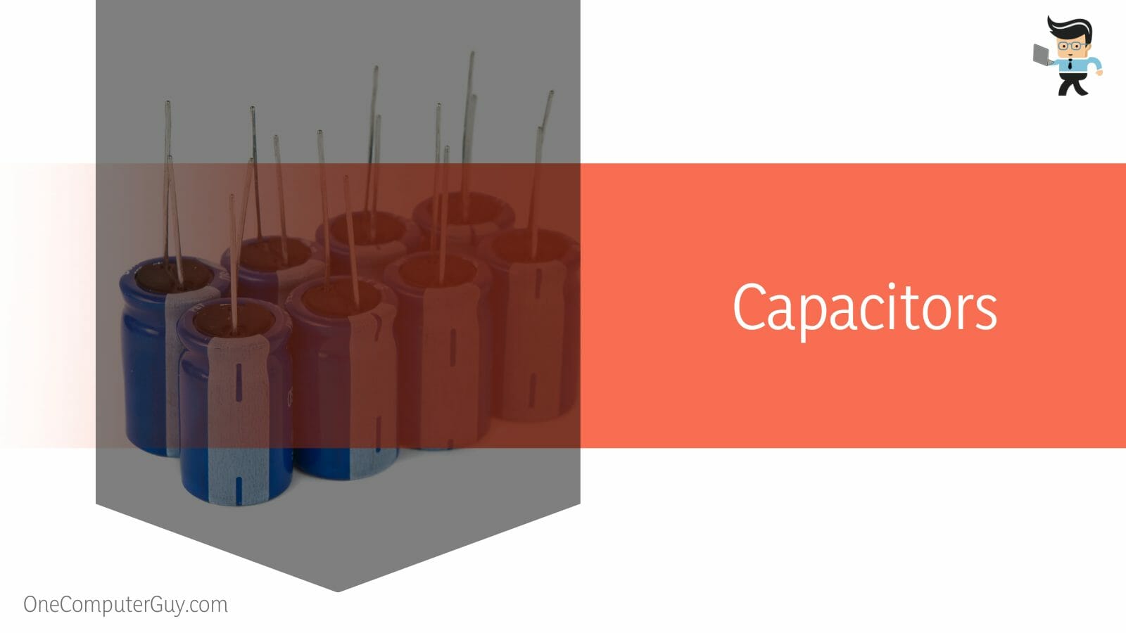 PSUs are made of several components and capacitors