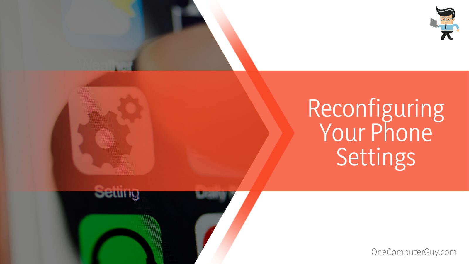 Reconfiguring Your Phone Settings