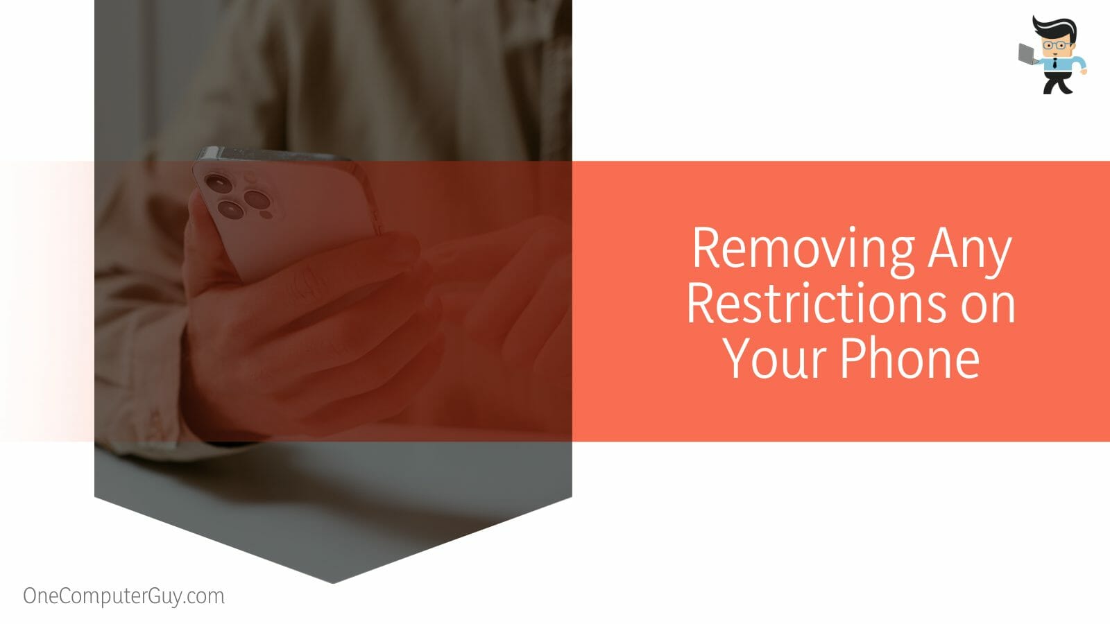 Removing Any Restrictions on Your Phone 