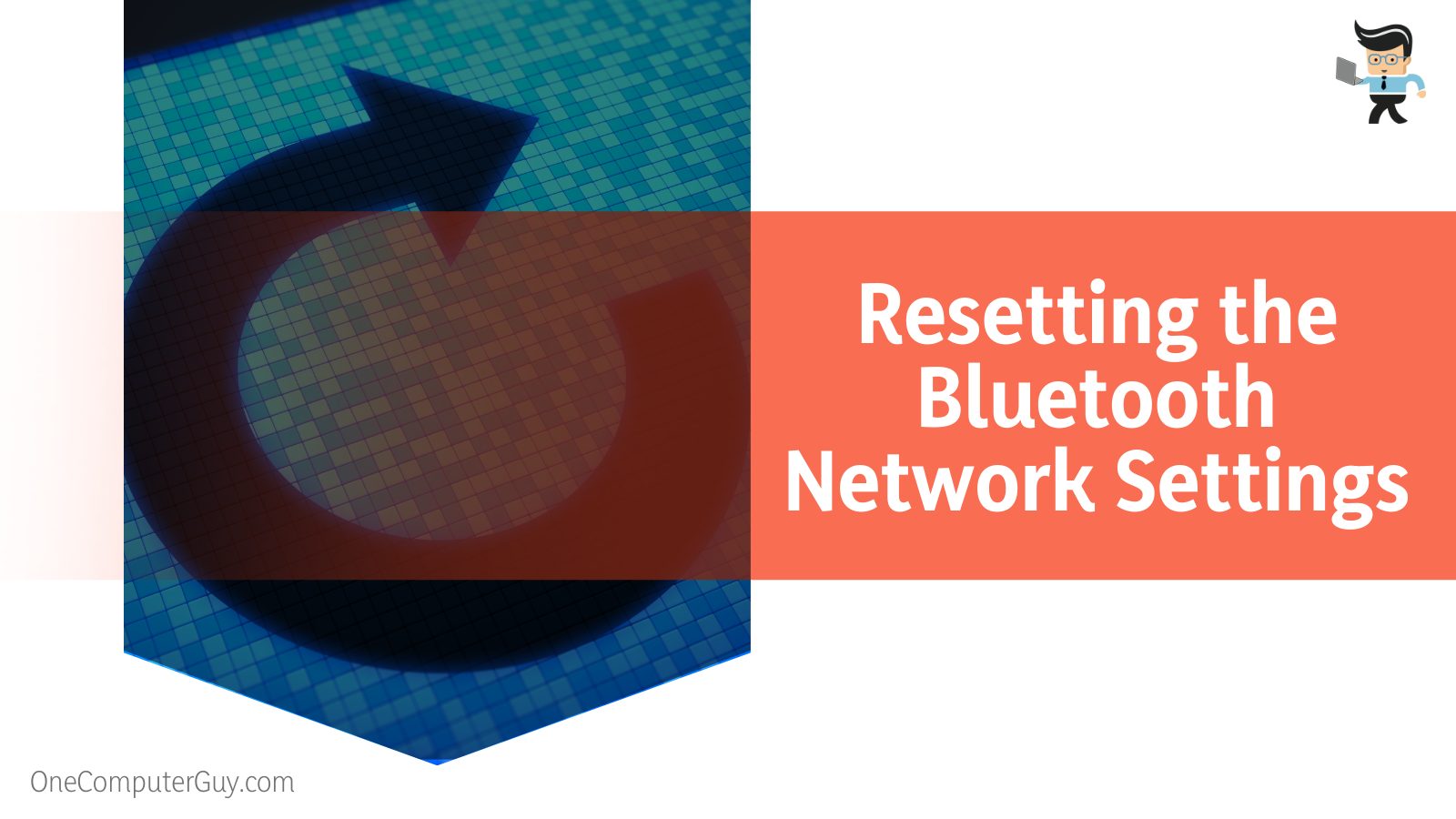 Resetting the Bluetooth Network Settings