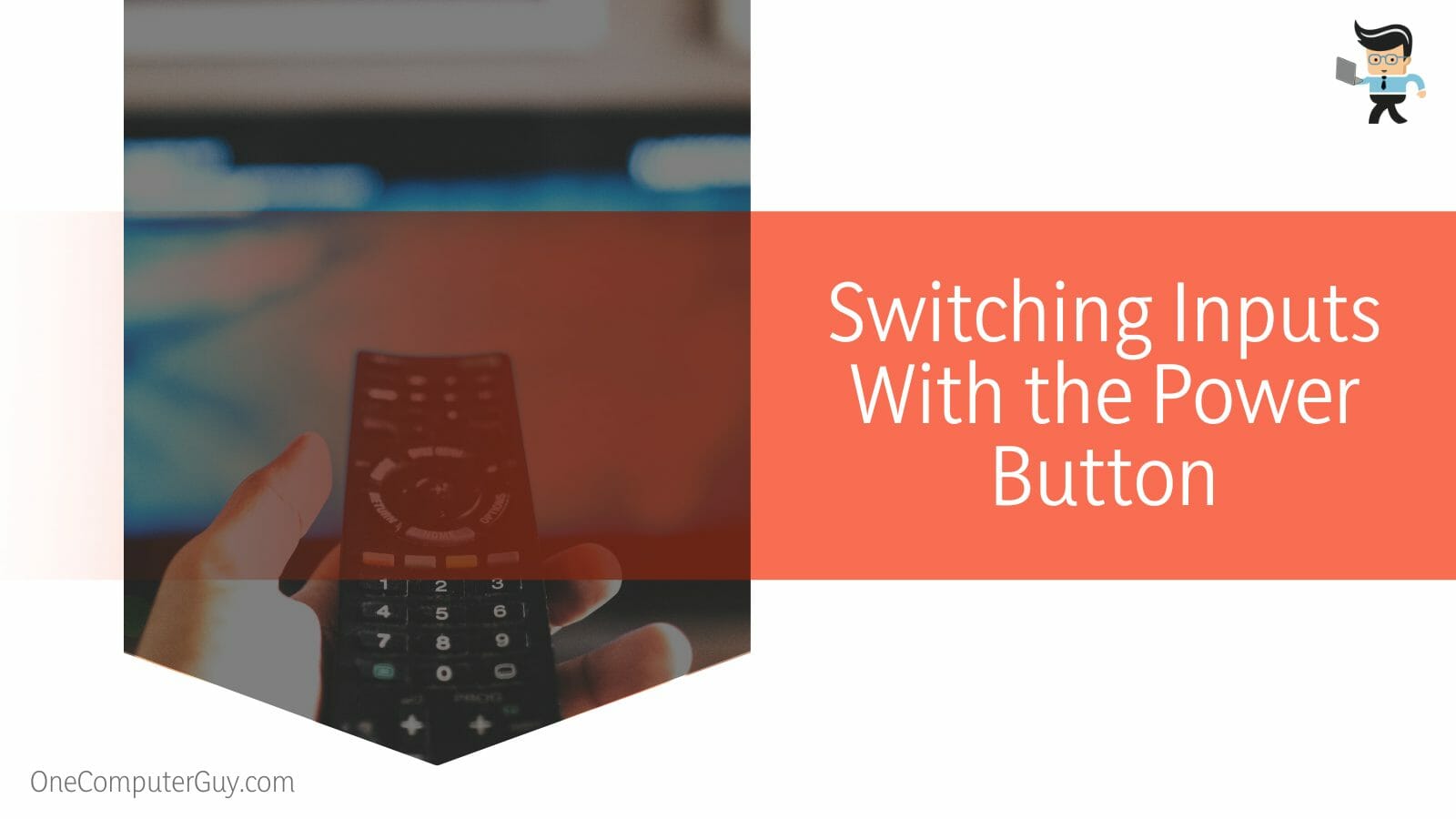 Switching Inputs With the Power Button