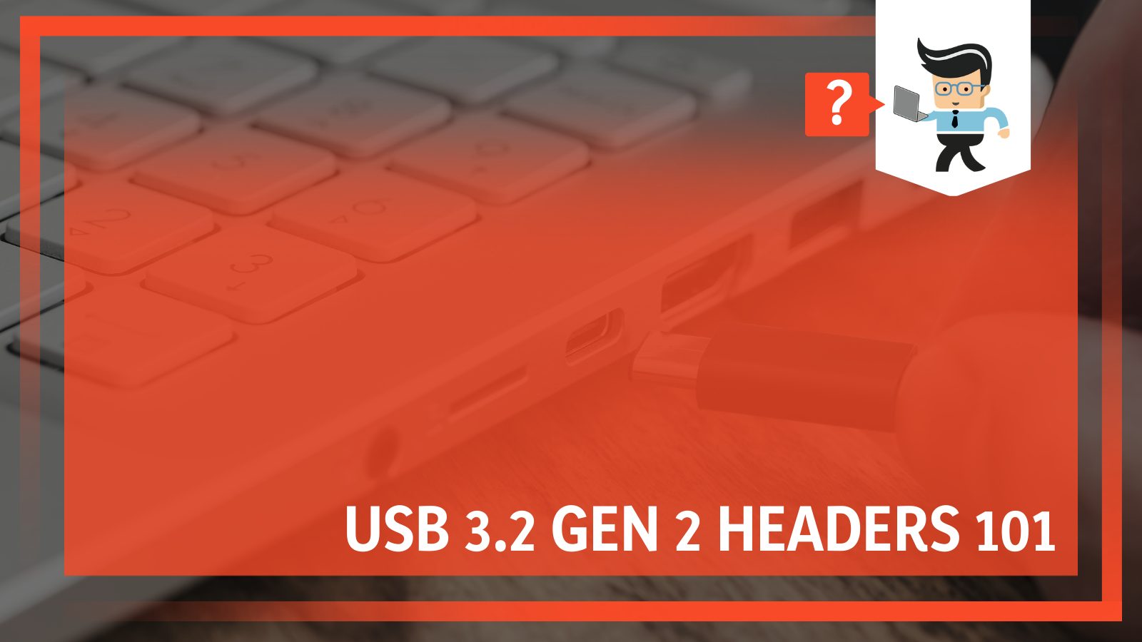 USB 3.2 Gen 2 Headers 101