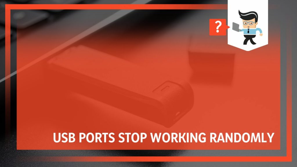USB Ports Stop Working Randomly 9 Common Reasons to Know