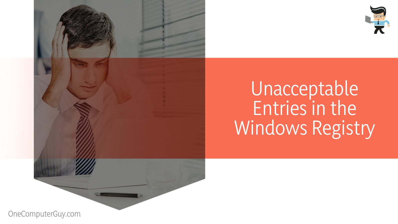 Unacceptable Entries in the Windows Registry
