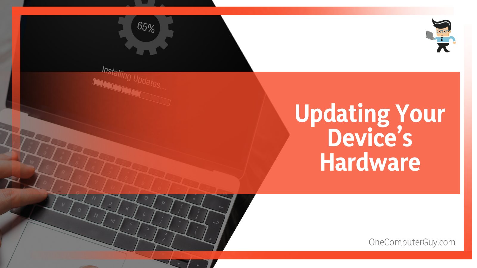 Updating Your Device’s Hardware
