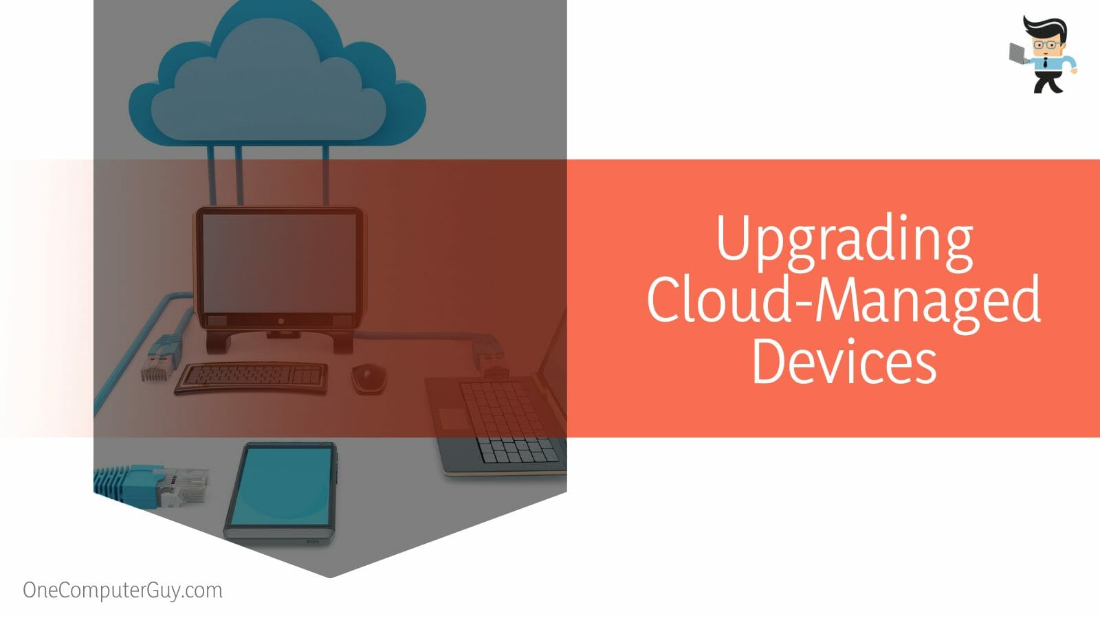 Upgrading Cloud-Managed Devices