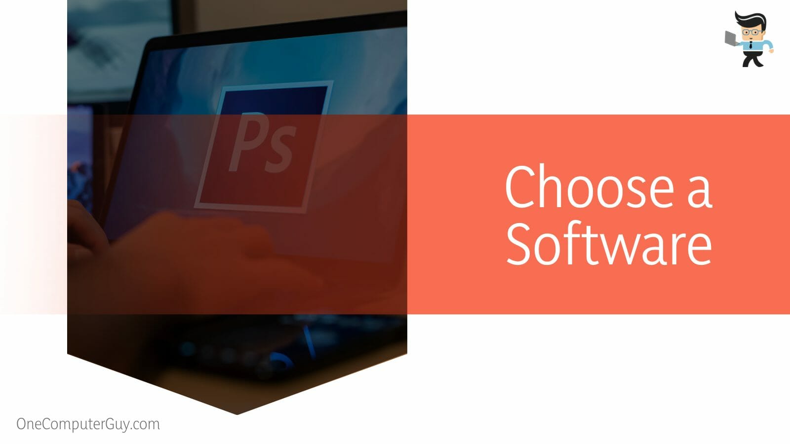 choose the appropriate software