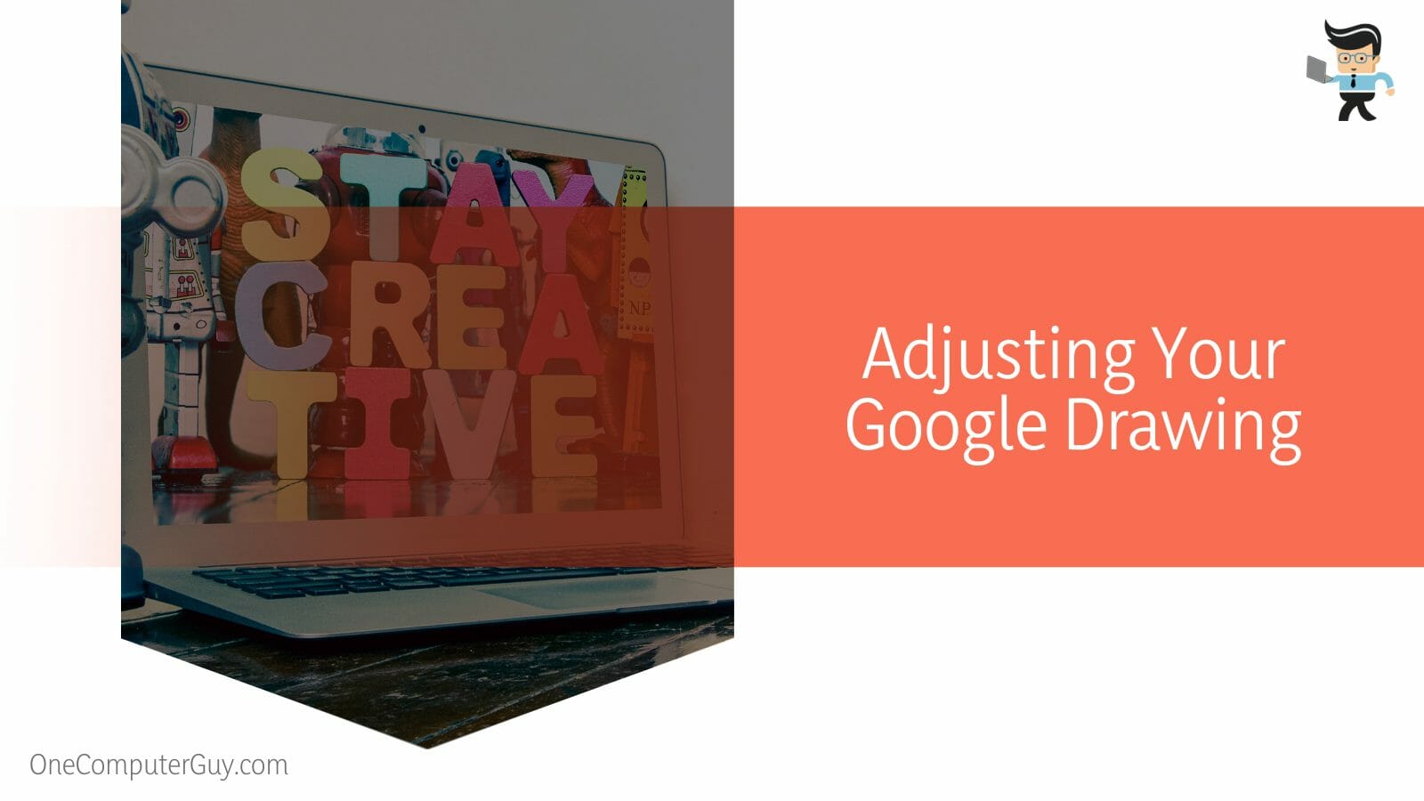 Adjusting Your Google Drawing