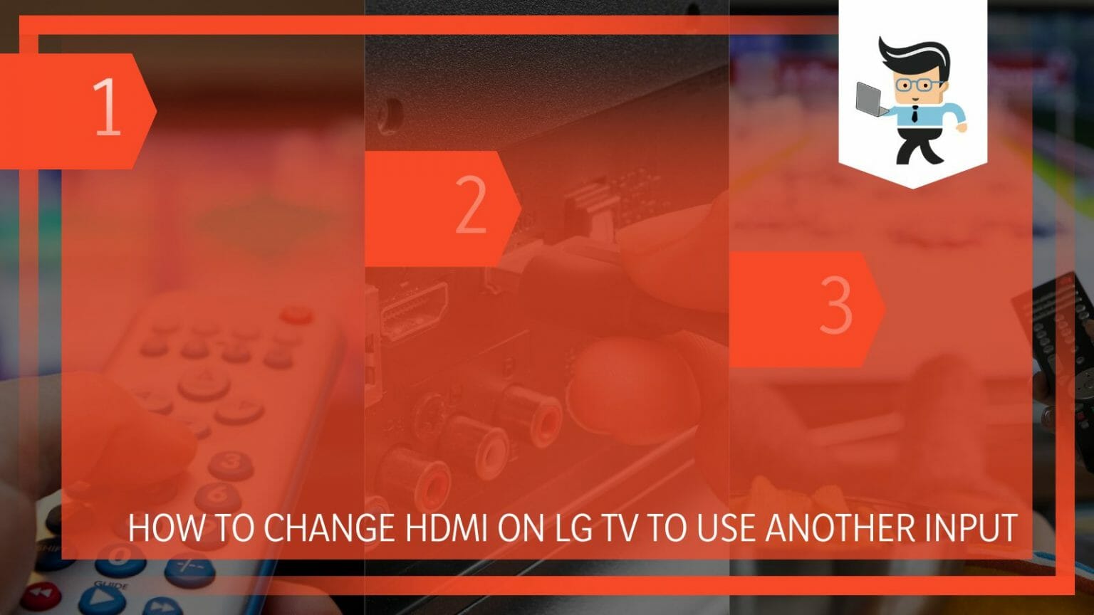 How To Change HDMI on LG TV in Order To Use Another Input?